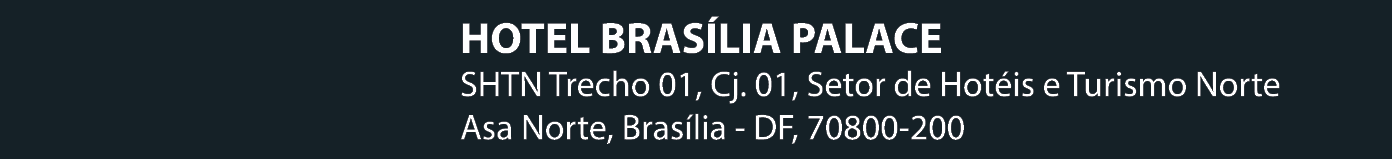 HOTEL BRAS LIA PALACE SHTN Trecho 01, Cj. 01, Setor de Hot is e Turismo Norte Asa Norte, Bras lia - DF, 70800-200